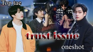 🥀Trust issue🥀//Oneshot bangla//~top-tae~ taekook love story bangla 💕