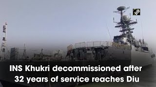 INS Khukri decommissioned after 32 years of service reaches Diu