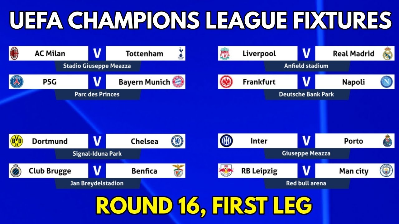 UEFA CHAMPIONS LEAGUE FIRST LEG FIXTURES, ROUND 16 - YouTube