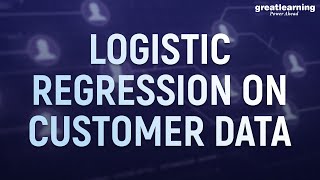 Logistic Regression On Customer Data | Machine Learning Algorithms Using Python | Great Learning
