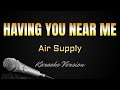 HAVING YOU NEAR ME - Air Supply (HD Karaoke) @kerioketv