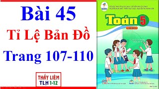 Toán Lớp 5 Bài 45 | Tỉ Lệ Bản Đồ | Trang 107 - 110 | Cánh Diều