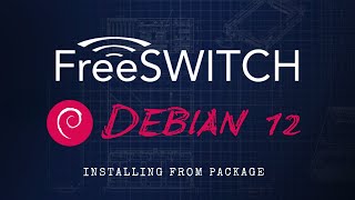 How to Install FreeSWITCH on Debian 12 from Package | Step-by-Step Guide