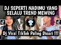 DJ SEPERTI NADIMU YANG SELALU TREN VIRAL TIKTOK MEWING FULL BASS | DJ ORANG YANG SAMA TERBARU