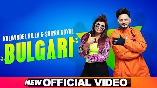 Kulwinder Billa | Shipra Goyal | Bulgari (Bvlgari) | Full Video | Dr Zeus | Latest Punjabi Song 2020