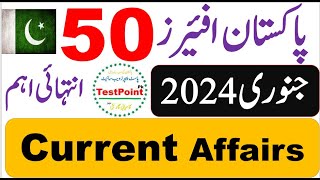 Complete Pakistan Current Affairs for the month of January 2024