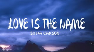 Sofia Carson - Love Is the Name (Lyrics)