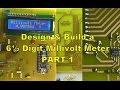 Scullcom Hobby Electronics #32 - Design & Build 6½ Digit Millivolt Meter Part 1