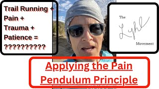 Trail Running + pain + trauma + Patience - What does this amount to? Learn to move mindfully NOW!