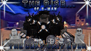 The RISE Of G-Man 5.0 (Best Unit Ever) --Skibi Defense--