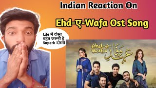 Indian Reaction On Ehd-e-wafa Ost Song || True Indian Reaction