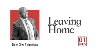 February 1st 2025 - Leaving Home - Elder Clive Richardson - Greenwich SDA LIVESTREAM