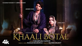 Khaali Botal ( Song): Abhishek Kumar, Ayesha Khan | Parampara Tandon | Manan Bha