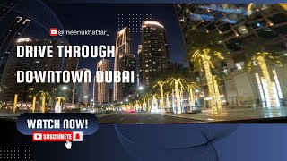 Dubai downtown drive : stunning views and city lights