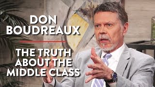 The Truth About the Middle Class (Pt. 2) | Don Boudreaux | POLITICS | Rubin Report