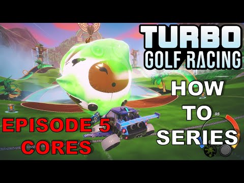 How to Turbo Golf Racing - EP5 - Cores