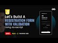 Build a Registration Form with Validation using Javascript ( part - 2 ) | Frontend Projects