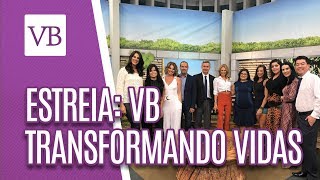 Estreia: VB Transformando Vidas - Você Bonita (11/03/19)