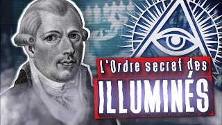 La Véritable histoire des Illuminati (Illuminés de Bavière)