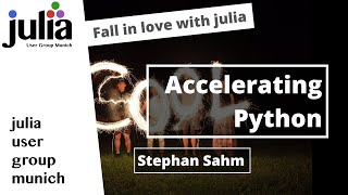 Accelerating Python 101 | Stephan Sahm | Julia User Group Munich | Fall in love with julia