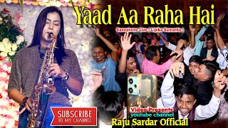 Yaad Aa Raha Hai । Saxophone Queen । Lipika Samantha। Raju Sardar Official