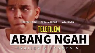 Telefilem ABANG NGAH lakonan lakonan Fareez Fauzi, Sera Malissa, Jaja Iliyes - TRAILER \u0026 SINOPSIS