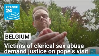 Victims of clerical sex abuse demand justice on pope’s visit to Belgium • FRANCE 24 English