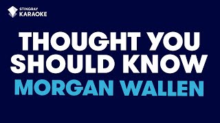 Morgan Wallen - Thought You Should Know (Lyrics) | Karaoke Version