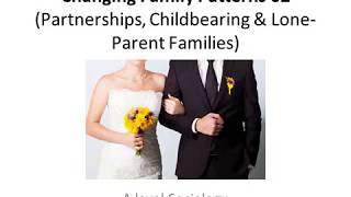 10 Changing Family Patterns (Partnerships, Childbearing & Lone-Parent Families)