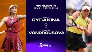 Elena Rybakina vs. Marketa Vondrousova | 2023 Rome Round Of 16 | Match Highlights