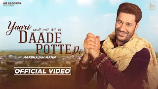 Harbhajan Mann: Yaari Daade Potte Di (Official Video) | Music Empire | Latest Punjabi Songs 2022