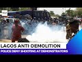 Lagos Anti-Demolition Protest: Police Deny Shooting at Demonstrators