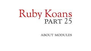 Part 25 - about modules - Ruby Koans