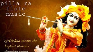 Loard Krishna flute music/rx100/Krishna flute status/pilla ra song loard Krishna version