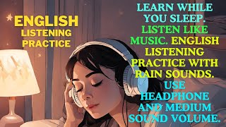 English Listening Practice With Relaxation Rain Sound  | Learn While You Sleep | Listen Like Music