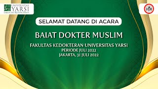 BAIAT DOKTER MUSLIM - FAKULTAS KEDOKTERAN UNIVERSITAS YARSI - 31 JULI 2022