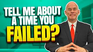 TELL ME ABOUT A TIME YOU FAILED! (Sample Answer to this DIFFICULT BEHAVIORAL INTERVIEW QUESTION!)