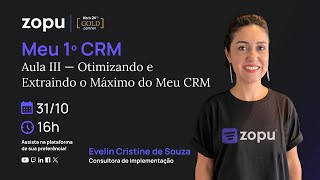 Meu 1º CRM — Aula III: Otimizando e Extraindo o Máximo do Meu 1º #CRM #Bitrix24 #produtividade