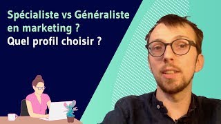 Spécialiste vs Généraliste en marketing