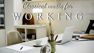 Classical Music for Working and Concentration | Uplifting, Inspiring & Motivational Classical Music