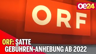 ORF: Satte Gebühren Anhebung ab 2022