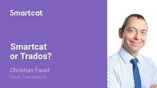 Christian Faust, Faust Translations: “Smartcat or Trados?”