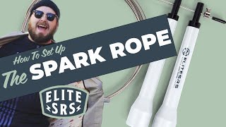 How To Set Up Your Spark Rope