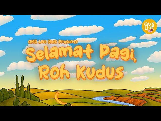 Gms Live Kidz Selamat Pagi Roh Kudus Chords Lyrics Video