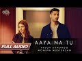 Aaya Na Tu - Full Audio - Arjun Kanungo, Momina Mustehsan | Romantic Song | VYRLOriginals