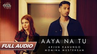 Aaya Na Tu - Full Audio - Arjun Kanungo, Momina Mustehsan | Romantic Song | VYRLOriginals