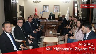 AFSİAD, Vali Yiğitbaşı’nı Ziyaret Etti