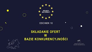 Odcinek 10 -  Składanie ofert w Bazie Konkurencyjności