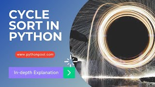 Cycle Sort Algorithm in Python With Program