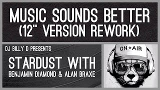 Stardust with Benjamin Diamond & Alan Braxe - Music Sounds Better (12” Version Rework)